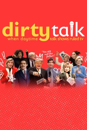 Poster for the TV series "Dirty Talk: When Daytime Talk Shows Ruled TV" #1558045