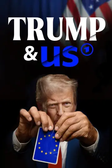 Trump & us – Wie er unsere Welt verändert poster