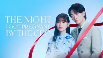 Backdrop for the TV series "The Night I Got Pregnant By the CEO" #1497053