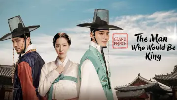 Backdrop for the TV series "Grand Prince : The Man Who Would Be King" #1513721