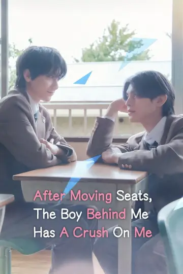 Poster for the TV series "After Moving Seats, The Boy Behind Me Has A Crush On Me" #1229861