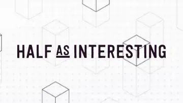 Backdrop for the TV series "Half as Interesting" #1589247