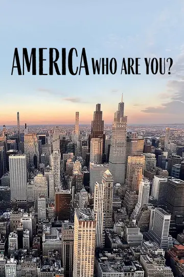 Poster for the TV series "America Who Are You? A History of the American Mindset" #1587087