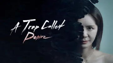 Backdrop к сериалу "A Trap Called Desire" #1228674