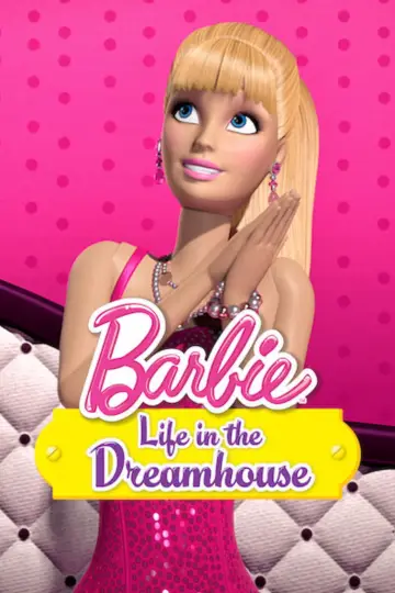 Poster for the TV series "Barbie: Life in the Dreamhouse" #1423920