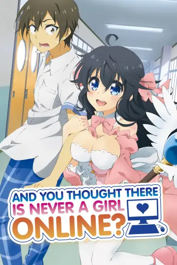 Poster for the TV series "And You Thought There Is Never a Girl Online?" #1665098