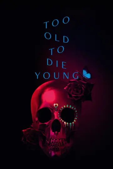 Poster for the TV series "Too Old to Die Young" #1595853