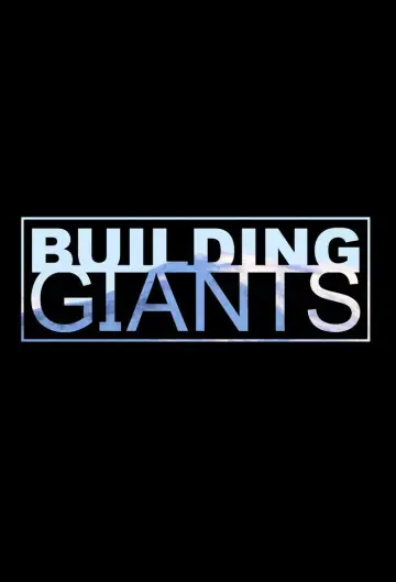 Poster к сериалу "Building Giants" #1411133