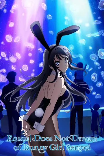 Rascal Does Not Dream of Bunny Girl Senpai (2018)