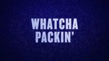 Backdrop for the TV series "Whatcha Packin