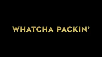 Backdrop for the TV series "Whatcha Packin