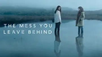 Backdrop for the TV series "The Mess You Leave Behind" #1468773