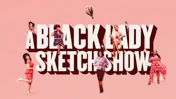 Backdrop for the TV series "A Black Lady Sketch Show" #1657830