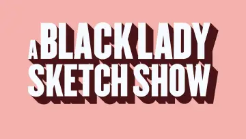 Backdrop for the TV series "A Black Lady Sketch Show" #1657833