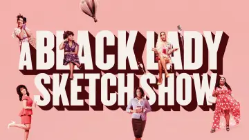 Backdrop for the TV series "A Black Lady Sketch Show" #1657834